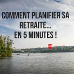 Comment planifier sa retraite... En 5 minutes !